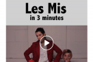 WATCH: Les Miserables...in three minutes!